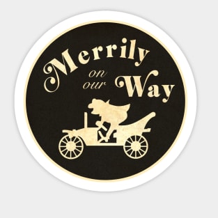 Merrily on our way! Sticker